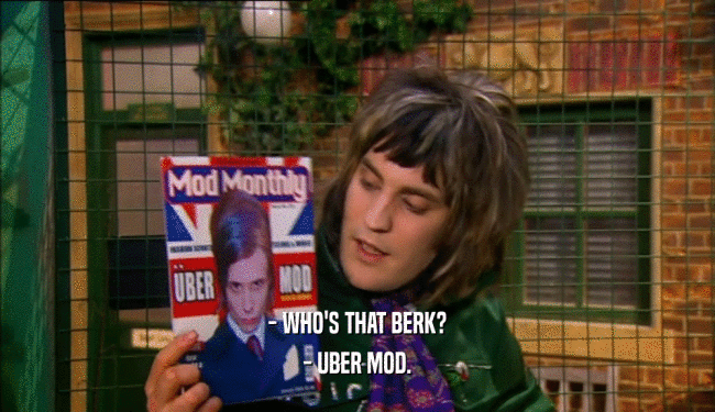 - WHO'S THAT BERK? - UBER MOD. 