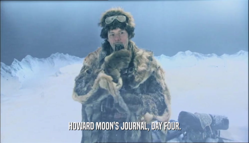 HOWARD MOON'S JOURNAL, DAY FOUR.  