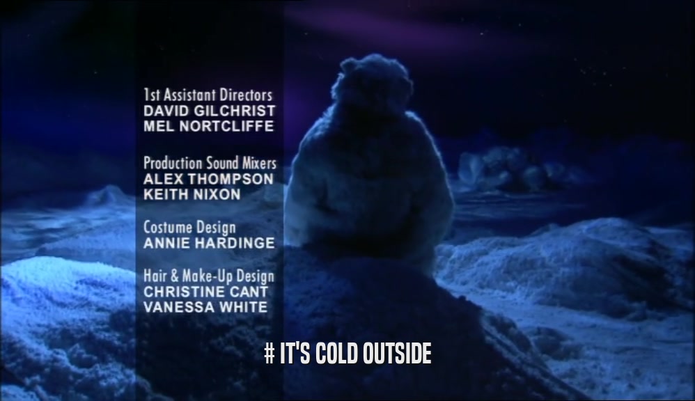 # IT'S COLD OUTSIDE  