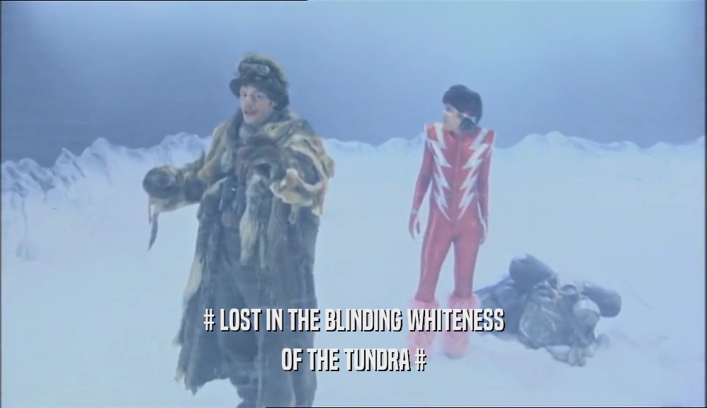 # LOST IN THE BLINDING WHITENESS OF THE TUNDRA # 