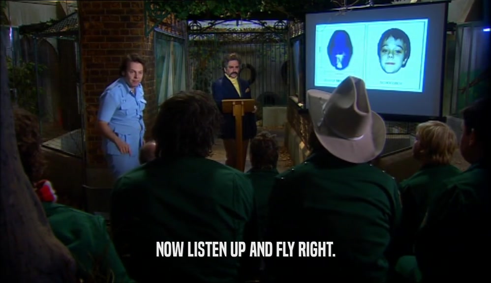 NOW LISTEN UP AND FLY RIGHT.  