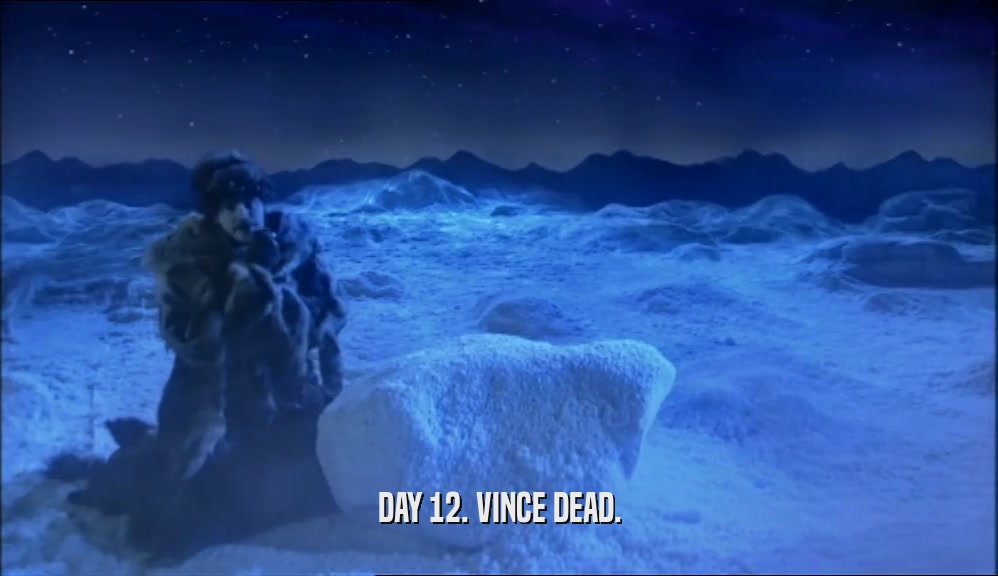 DAY 12. VINCE DEAD.  