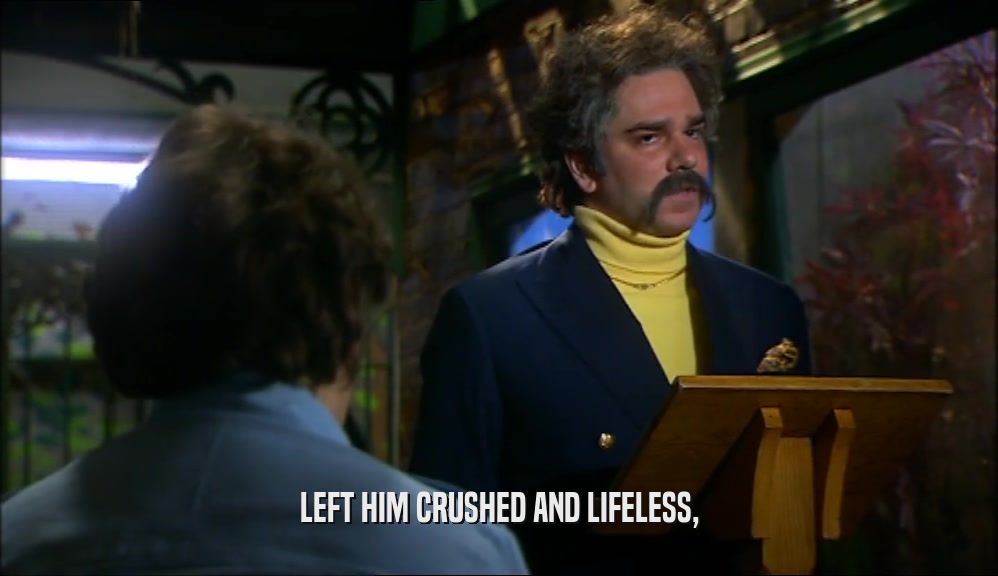 LEFT HIM CRUSHED AND LIFELESS,  