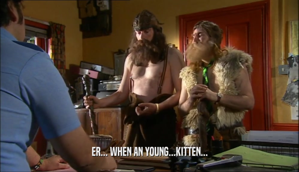 ER... WHEN AN YOUNG...KITTEN...  