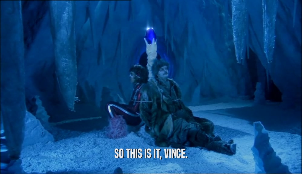 SO THIS IS IT, VINCE.  