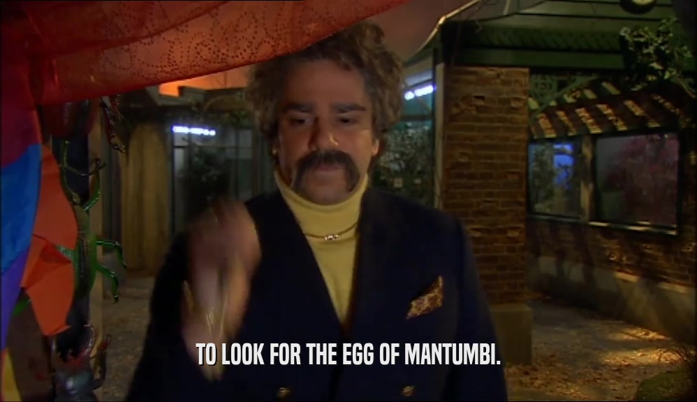TO LOOK FOR THE EGG OF MANTUMBI.  