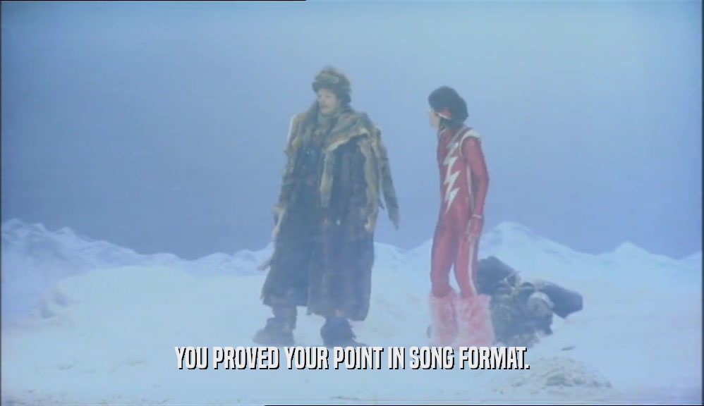 YOU PROVED YOUR POINT IN SONG FORMAT.  