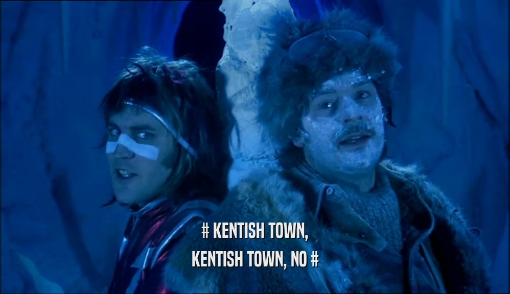 # KENTISH TOWN, KENTISH TOWN, NO # 