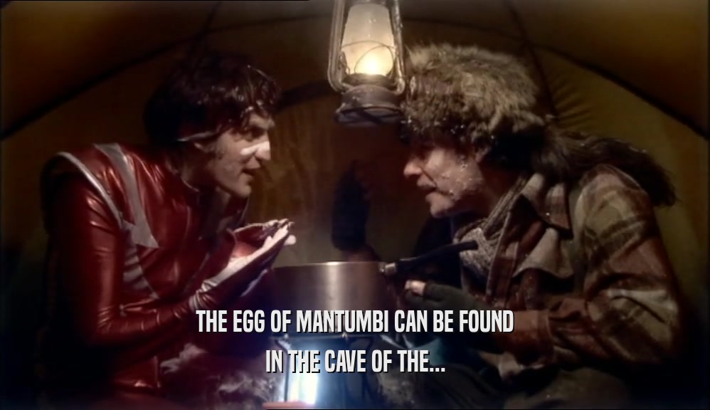 THE EGG OF MANTUMBI CAN BE FOUND IN THE CAVE OF THE... 