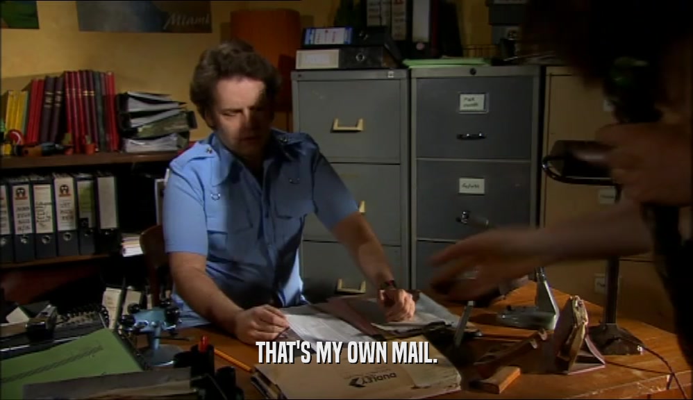 THAT'S MY OWN MAIL.  