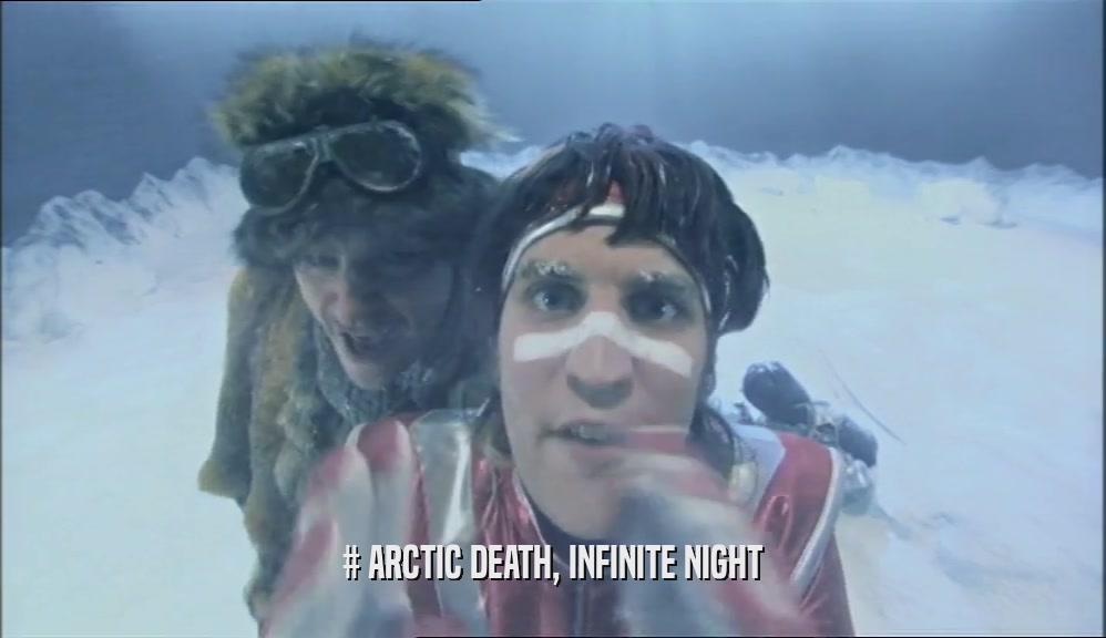 # ARCTIC DEATH, INFINITE NIGHT  