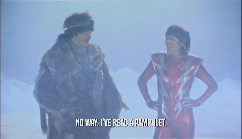 NO WAY. I'VE READ A PAMPHLET.  