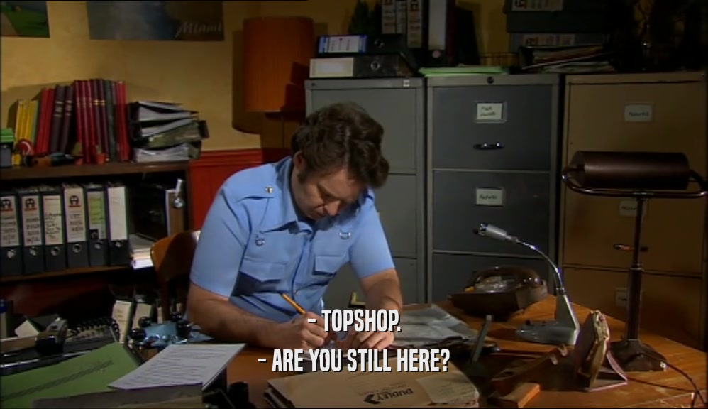 - TOPSHOP. - ARE YOU STILL HERE? 