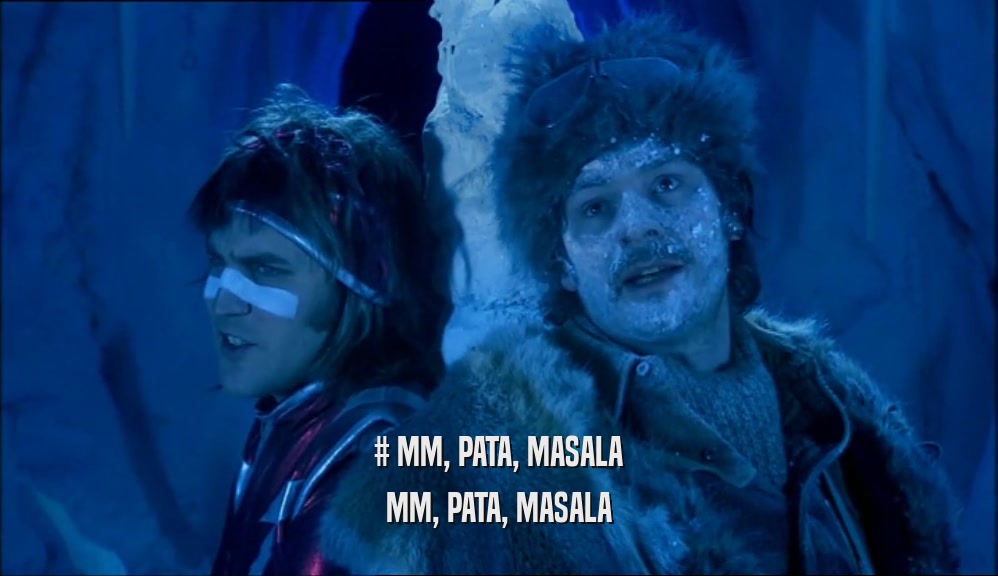 # MM, PATA, MASALA MM, PATA, MASALA 
