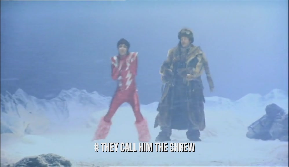 # THEY CALL HIM THE SHREW  