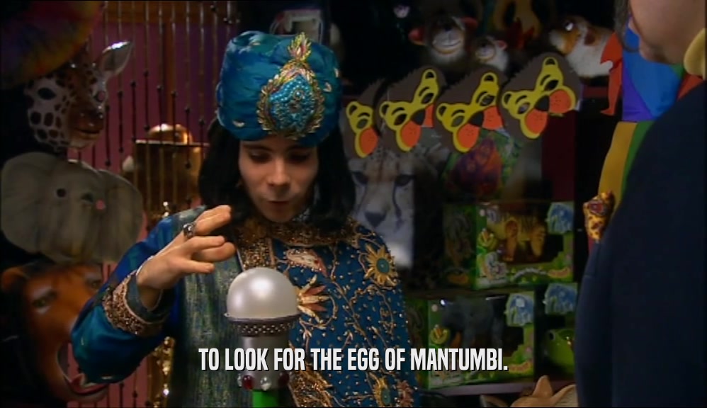 TO LOOK FOR THE EGG OF MANTUMBI.  