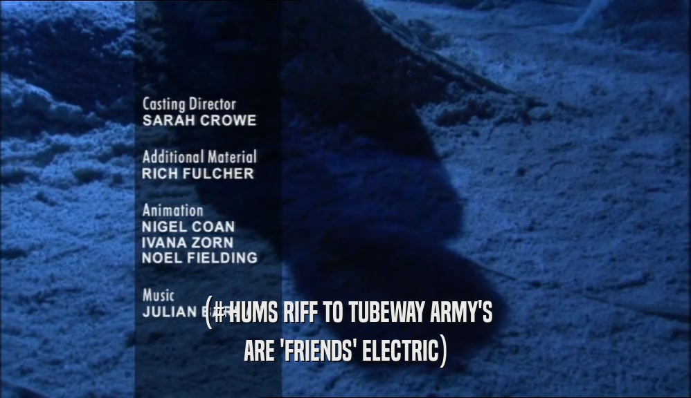 (# HUMS RIFF TO TUBEWAY ARMY'S ARE 'FRIENDS' ELECTRIC) 