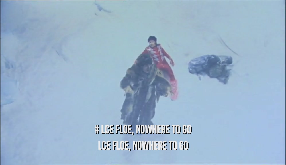 # LCE FLOE, NOWHERE TO GO LCE FLOE, NOWHERE TO GO 