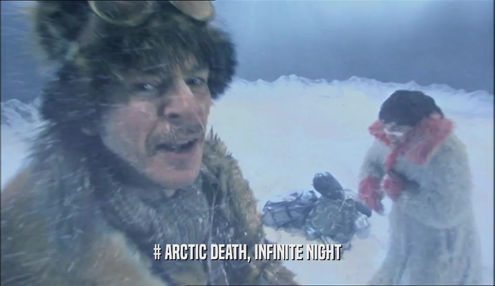 # ARCTIC DEATH, INFINITE NIGHT  