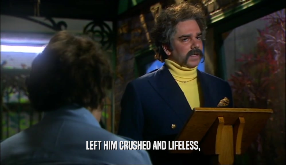 LEFT HIM CRUSHED AND LIFELESS,  