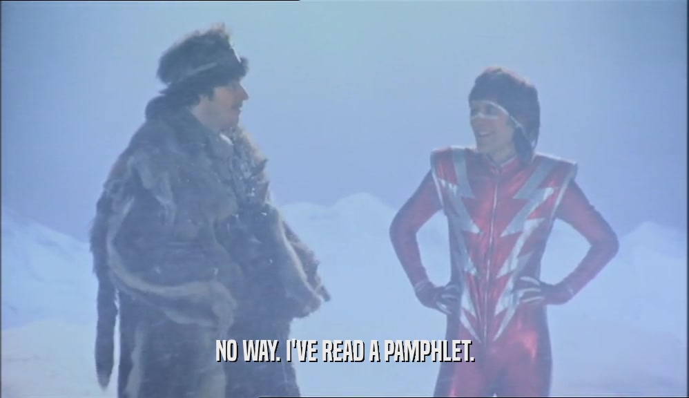 NO WAY. I'VE READ A PAMPHLET.  