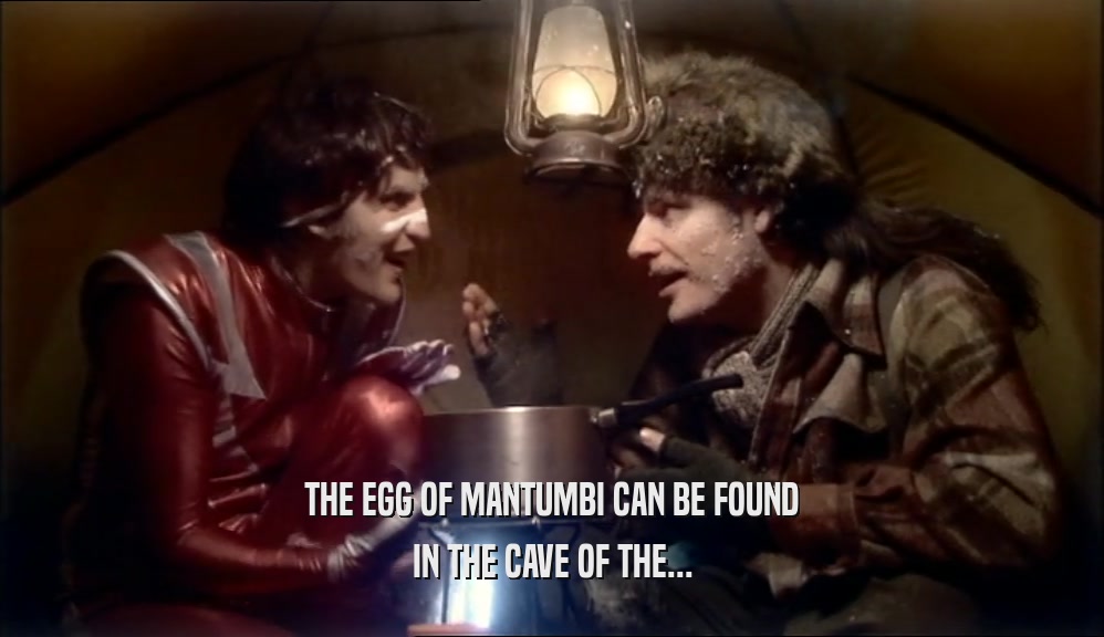 THE EGG OF MANTUMBI CAN BE FOUND IN THE CAVE OF THE... 