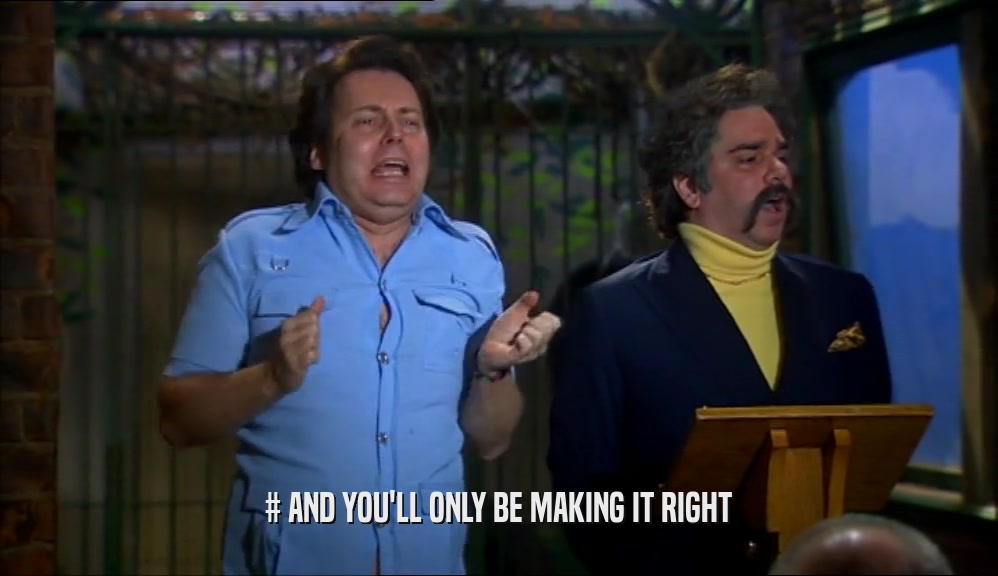 # AND YOU'LL ONLY BE MAKING IT RIGHT  