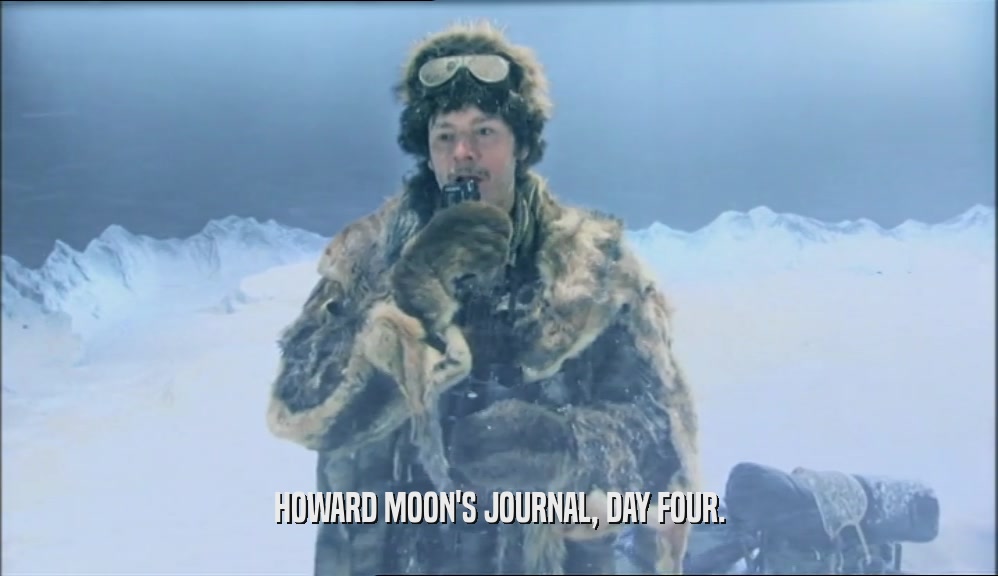 HOWARD MOON'S JOURNAL, DAY FOUR.  