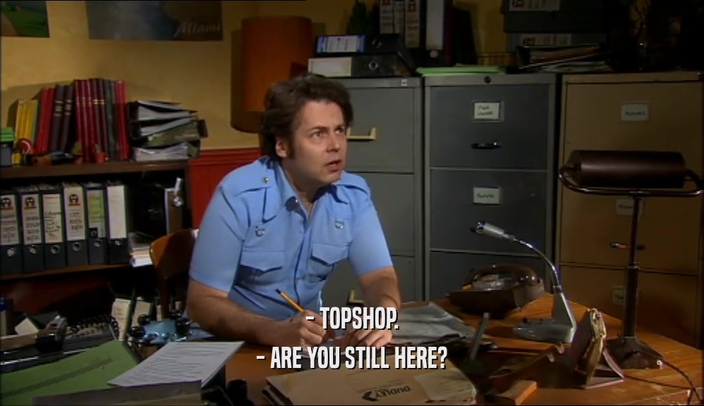 - TOPSHOP. - ARE YOU STILL HERE? 