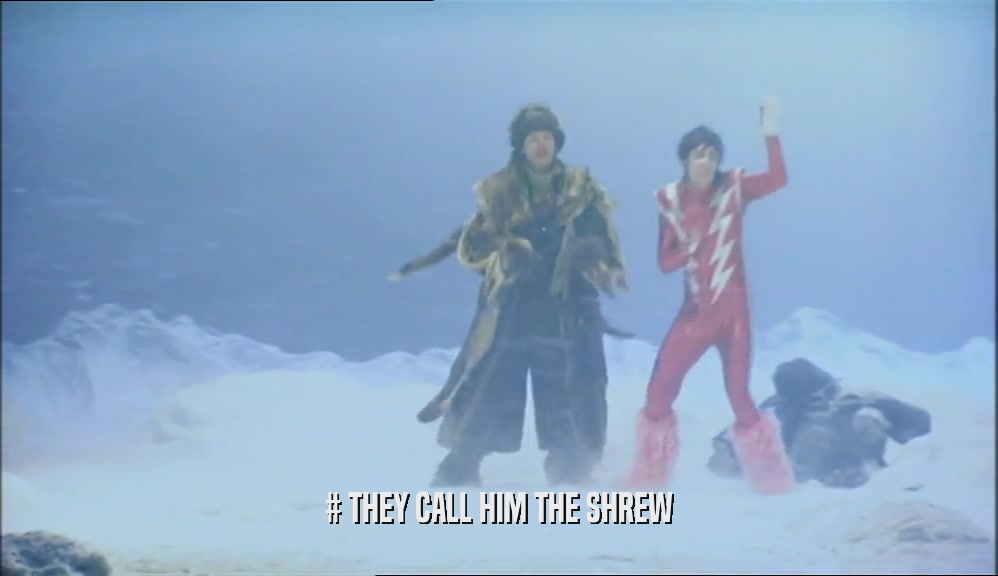 # THEY CALL HIM THE SHREW  