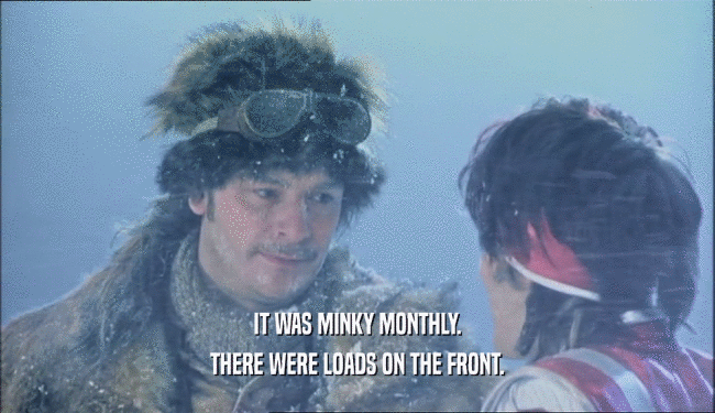 IT WAS MINKY MONTHLY. THERE WERE LOADS ON THE FRONT. 