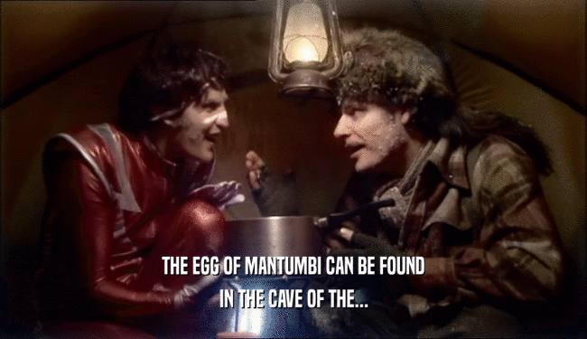 THE EGG OF MANTUMBI CAN BE FOUND IN THE CAVE OF THE... 