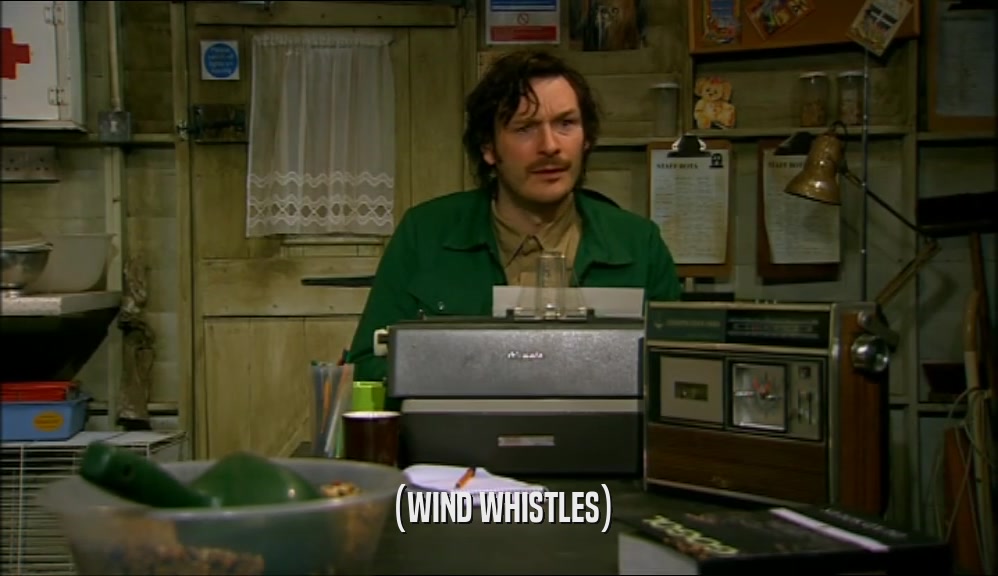 (WIND WHISTLES)  