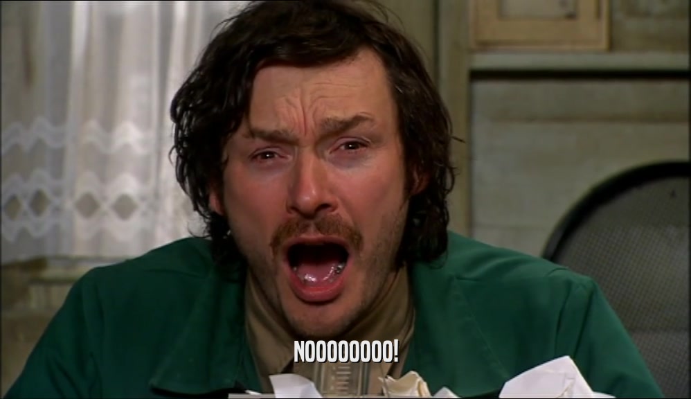 NOOOOOOOO!  