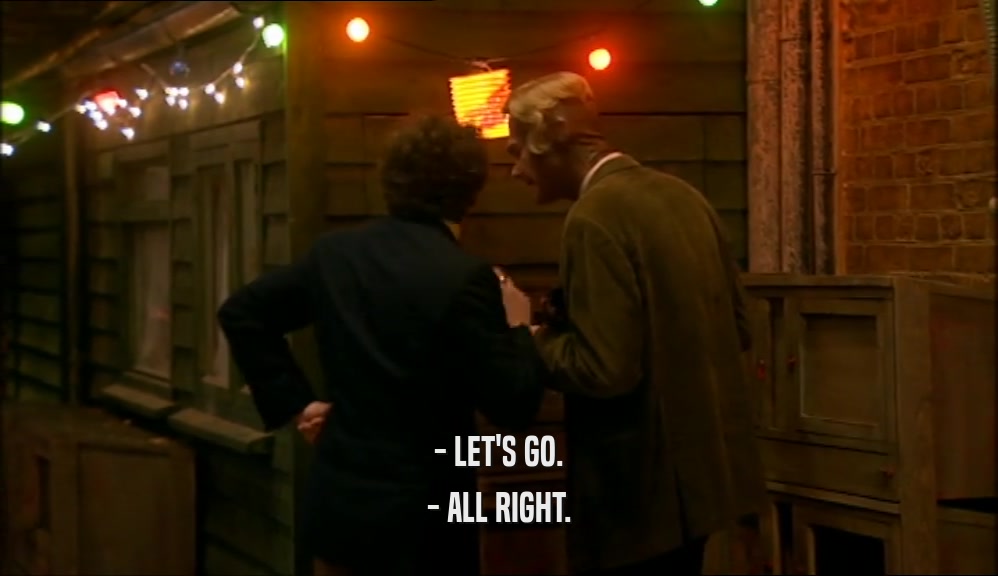 - LET'S GO. - ALL RIGHT. 