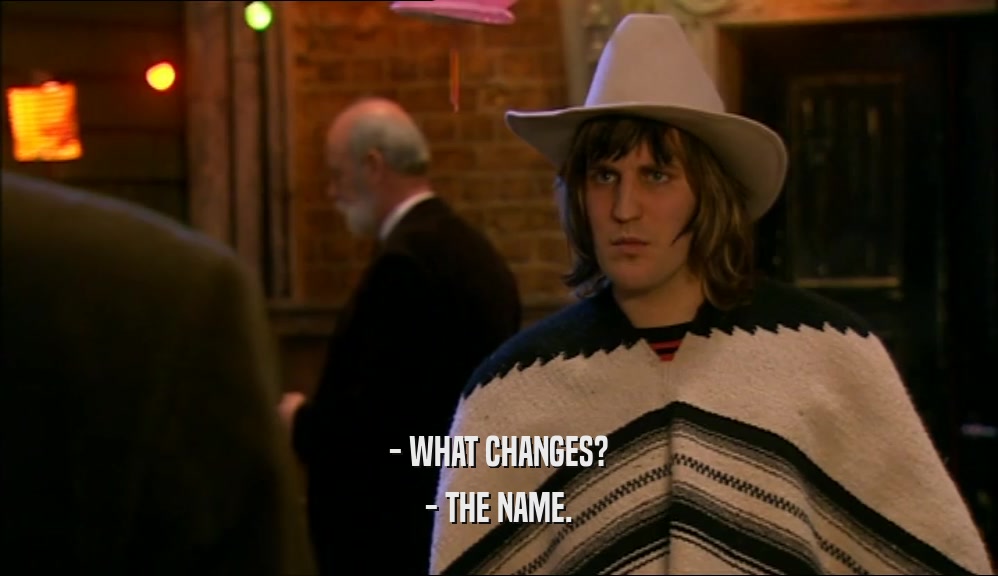 - WHAT CHANGES? - THE NAME. 