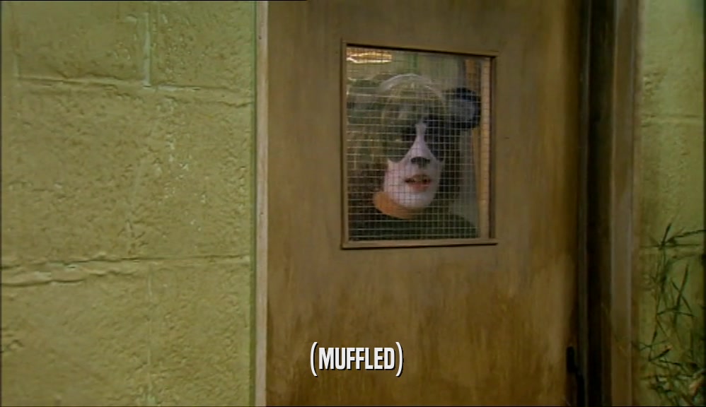 (MUFFLED)  