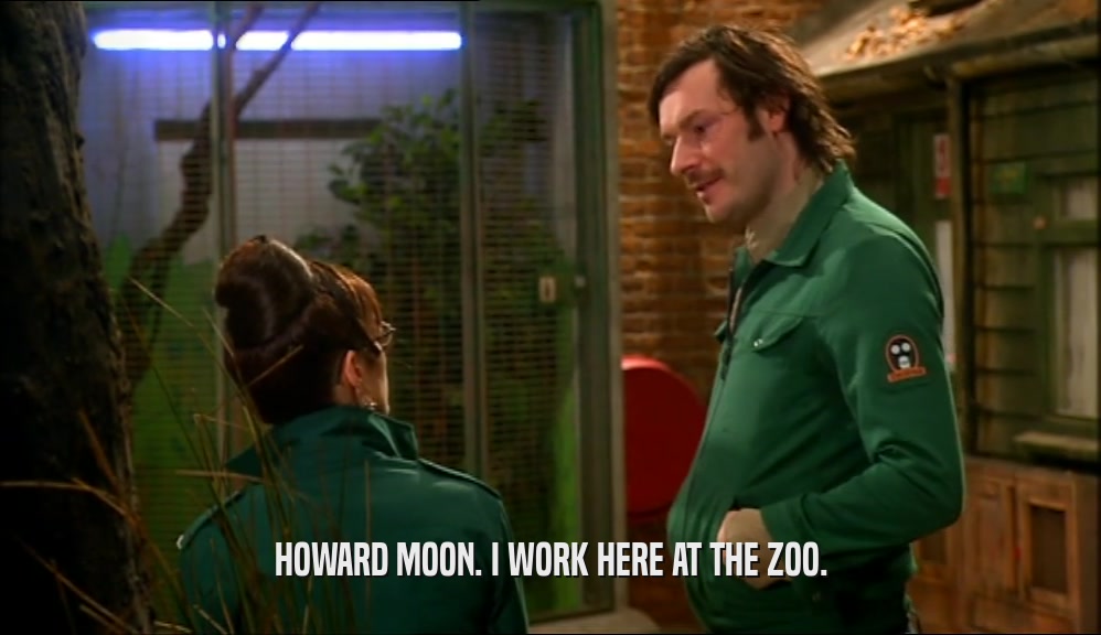 HOWARD MOON. I WORK HERE AT THE ZOO.  