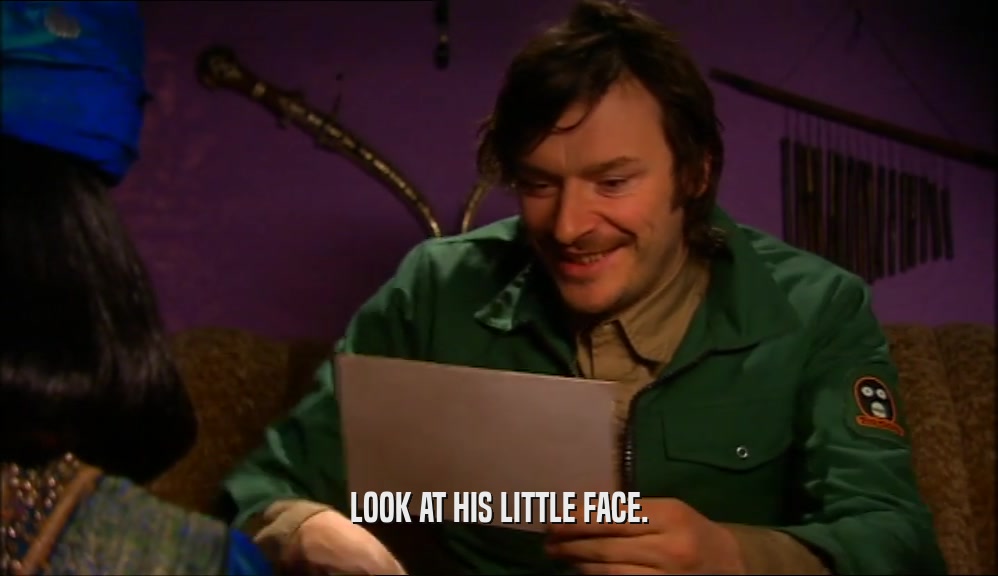 LOOK AT HIS LITTLE FACE.  