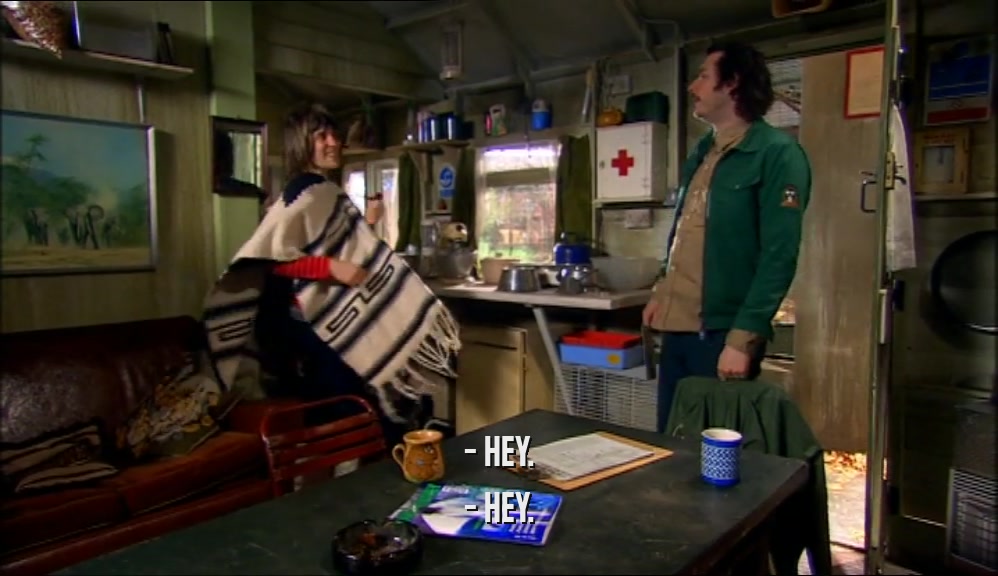 - HEY. - HEY. 
