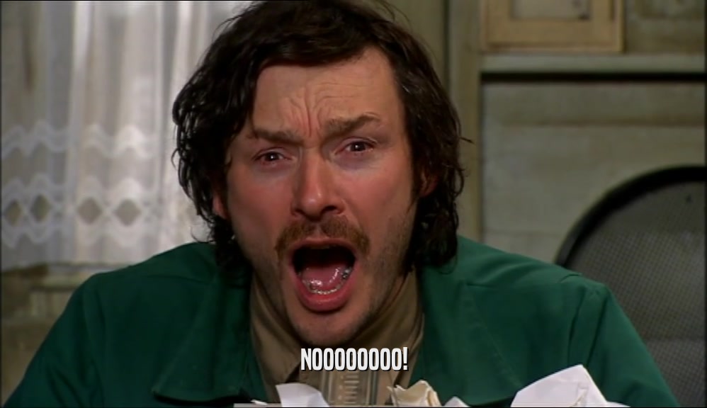 NOOOOOOOO!  