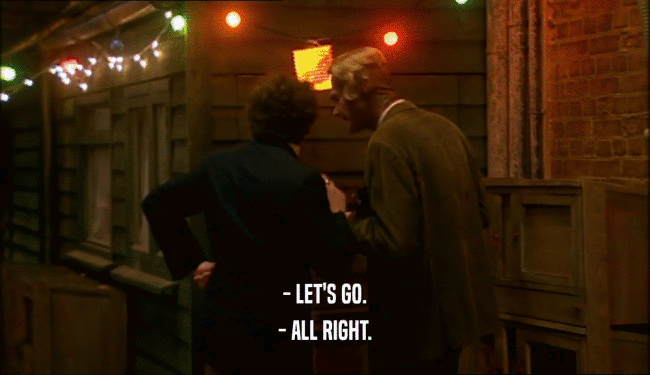 - LET'S GO. - ALL RIGHT. 