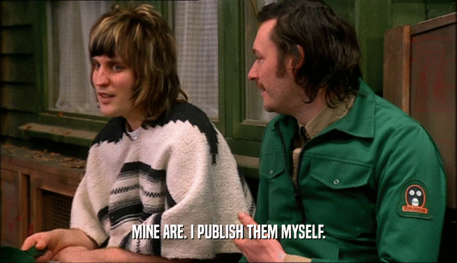 MINE ARE. I PUBLISH THEM MYSELF.  