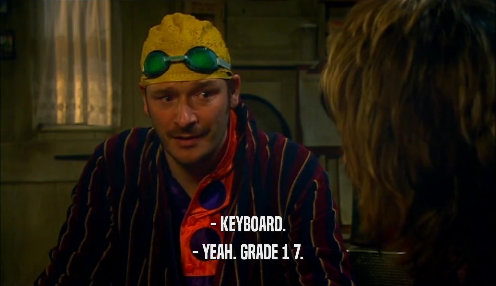 - KEYBOARD. - YEAH. GRADE 1 7. 