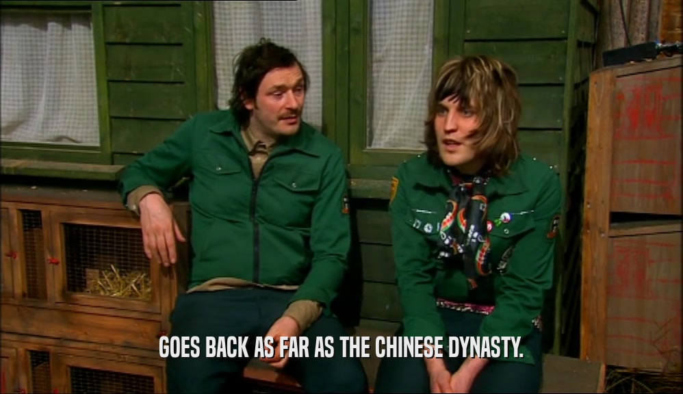 GOES BACK AS FAR AS THE CHINESE DYNASTY.  