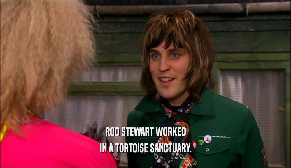 ROD STEWART WORKED IN A TORTOISE SANCTUARY. 