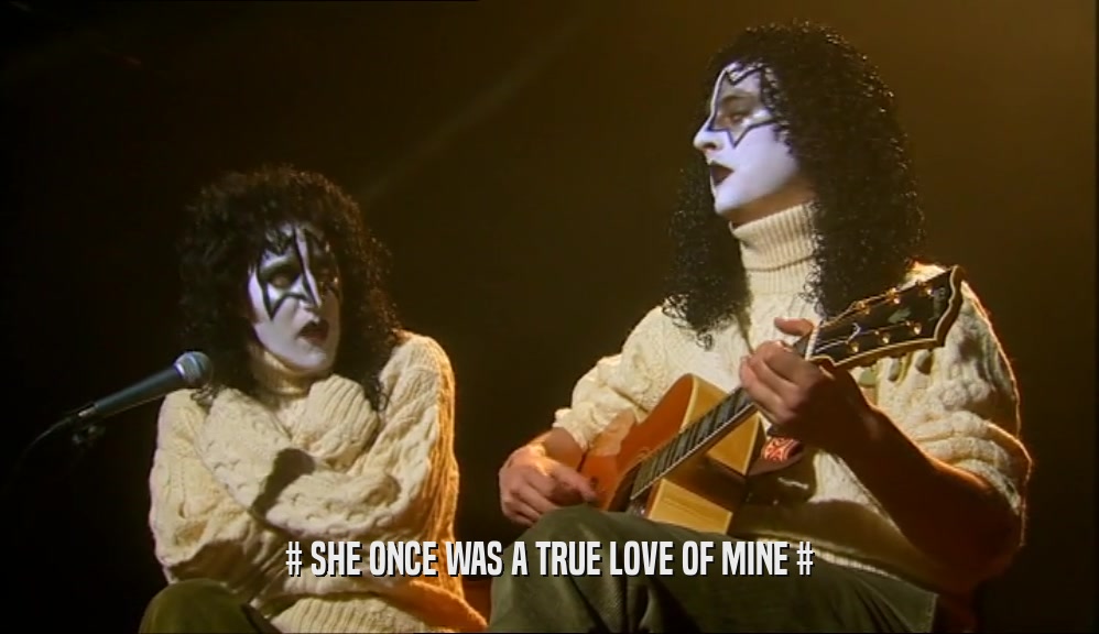 # SHE ONCE WAS A TRUE LOVE OF MINE #  