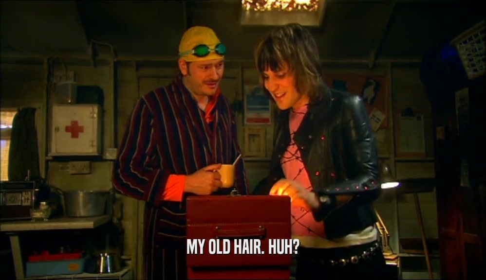 MY OLD HAIR. HUH?  