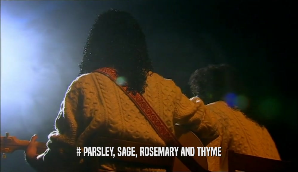 # PARSLEY, SAGE, ROSEMARY AND THYME  
