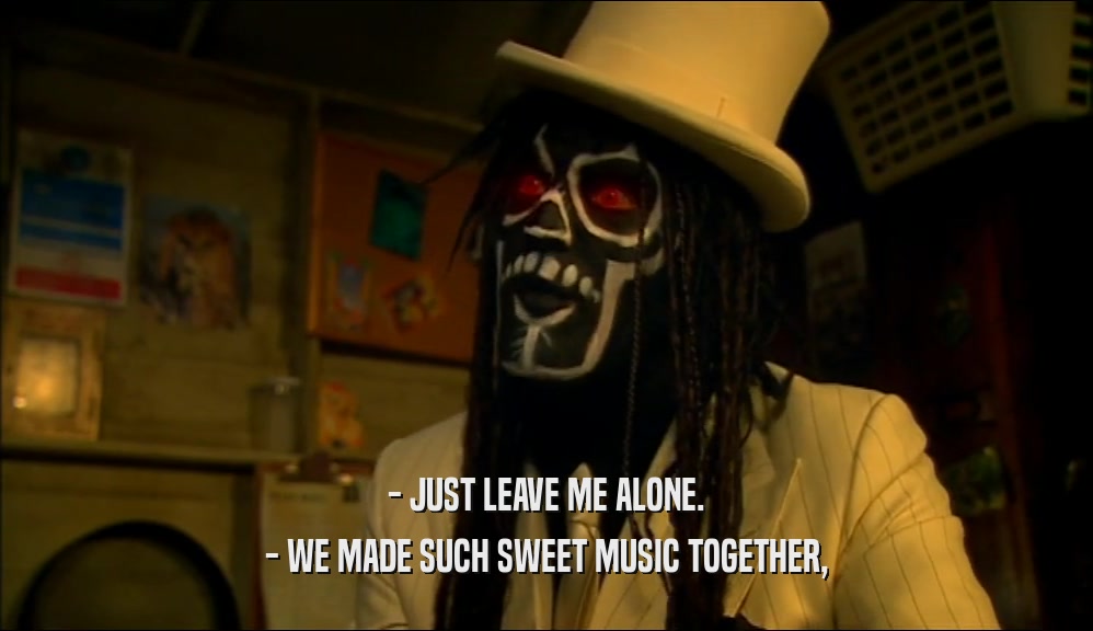 - JUST LEAVE ME ALONE. - WE MADE SUCH SWEET MUSIC TOGETHER, 